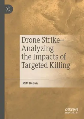 Regan |  Drone Strike-Analyzing the Impacts of Targeted Killing | Buch |  Sack Fachmedien