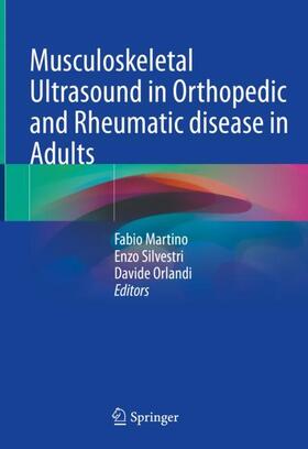 Martino / Silvestri / Orlandi |  Musculoskeletal Ultrasound in Orthopedic and Rheumatic disease in Adults | Buch |  Sack Fachmedien