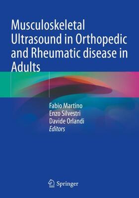 Martino / Orlandi / Silvestri |  Musculoskeletal Ultrasound in Orthopedic and Rheumatic disease in Adults | Buch |  Sack Fachmedien