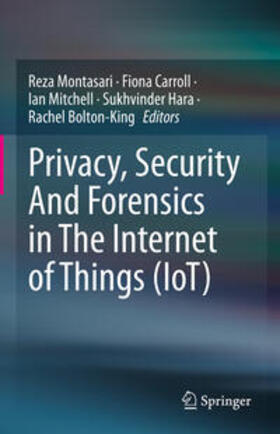 Montasari / Carroll / Mitchell |  Privacy, Security And Forensics in The Internet of Things (IoT) | eBook | Sack Fachmedien
