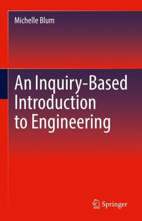 Blum |  An Inquiry-Based Introduction to Engineering | Buch |  Sack Fachmedien