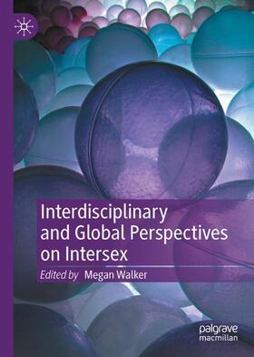 Walker |  Interdisciplinary and Global Perspectives on Intersex | Buch |  Sack Fachmedien