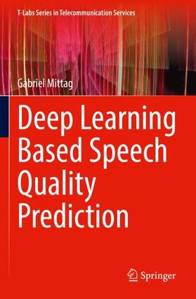 Mittag |  Deep Learning Based Speech Quality Prediction | Buch |  Sack Fachmedien