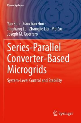 Sun / Hou / Guerrero |  Series-Parallel Converter-Based Microgrids | Buch |  Sack Fachmedien