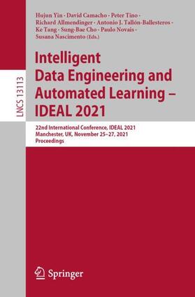 Yin / Camacho / Tino |  Intelligent Data Engineering and Automated Learning ¿ IDEAL 2021 | Buch |  Sack Fachmedien