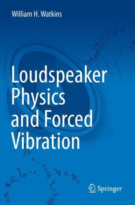 Watkins |  Loudspeaker Physics and Forced Vibration | Buch |  Sack Fachmedien