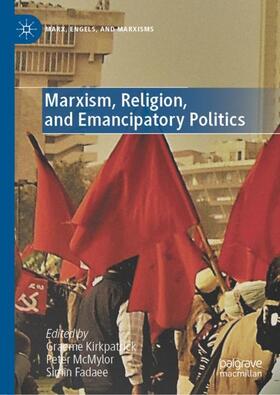 Kirkpatrick / Fadaee / McMylor |  Marxism, Religion, and Emancipatory Politics | Buch |  Sack Fachmedien