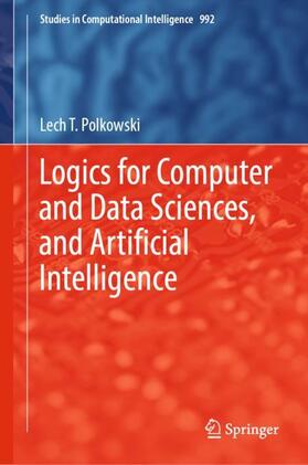 Polkowski |  Logics for Computer and Data Sciences, and Artificial Intelligence | Buch |  Sack Fachmedien