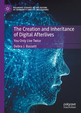 Bassett |  The Creation and Inheritance of Digital Afterlives | Buch |  Sack Fachmedien