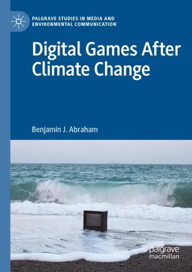 Abraham |  Digital Games After Climate Change | Buch |  Sack Fachmedien