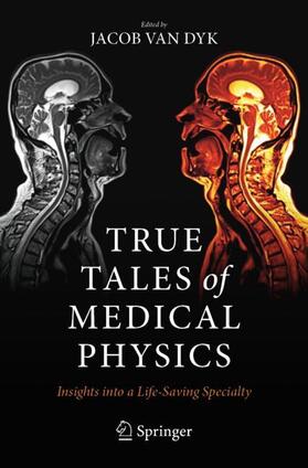 Van Dyk |  True Tales of Medical Physics | Buch |  Sack Fachmedien