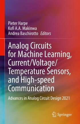 Harpe / Baschirotto / Makinwa |  Analog Circuits for Machine Learning, Current/Voltage/Temperature Sensors, and High-speed Communication | Buch |  Sack Fachmedien