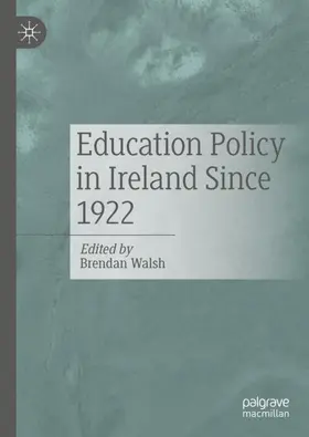 Walsh |  Education Policy in Ireland Since 1922 | Buch |  Sack Fachmedien