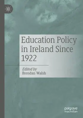 Walsh |  Education Policy in Ireland Since 1922 | Buch |  Sack Fachmedien