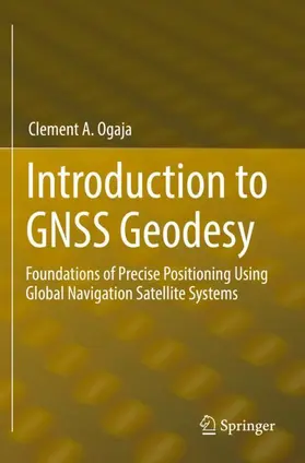 Ogaja |  Introduction to GNSS Geodesy | Buch |  Sack Fachmedien