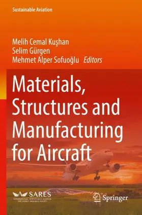 Kushan / Kushan / Sofuoglu |  Materials, Structures and Manufacturing for Aircraft | Buch |  Sack Fachmedien