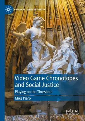 Piero |  Video Game Chronotopes and Social Justice | Buch |  Sack Fachmedien