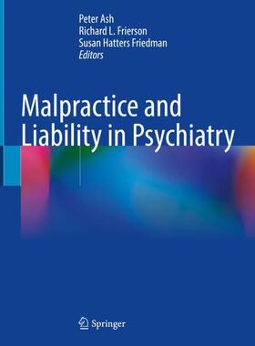 Ash / Friedman / Frierson |  Malpractice and Liability in Psychiatry | Buch |  Sack Fachmedien