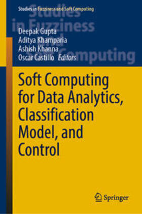 Gupta / Khamparia / Khanna |  Soft Computing for Data Analytics, Classification Model, and Control | eBook | Sack Fachmedien