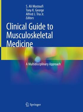 Mostoufi / Tria Jr. / George |  Clinical Guide to Musculoskeletal Medicine | Buch |  Sack Fachmedien