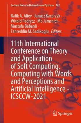 Aliev / Kacprzyk / Sadikoglu |  11th International Conference on Theory and Application of Soft Computing, Computing with Words and Perceptions and Artificial Intelligence - ICSCCW-2021 | Buch |  Sack Fachmedien