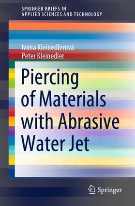 Kleinedler / Kleinedlerová |  Piercing of Materials with Abrasive Water Jet | Buch |  Sack Fachmedien