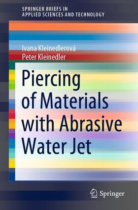 Kleinedlerová / Kleinedler |  Piercing of Materials with Abrasive Water Jet | eBook | Sack Fachmedien
