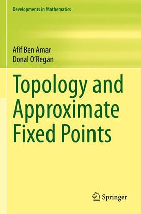 O'Regan / Ben Amar |  Topology and Approximate Fixed Points | Buch |  Sack Fachmedien