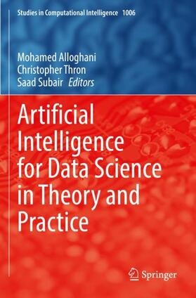 Alloghani / Subair / Thron |  Artificial Intelligence for Data Science in Theory and Practice | Buch |  Sack Fachmedien