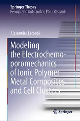 Leronni |  Modeling the Electrochemo-poromechanics of Ionic Polymer Metal Composites and Cell Clusters | eBook | Sack Fachmedien