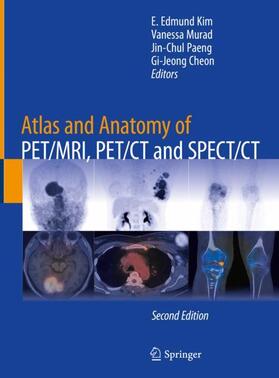 Kim / Cheon / Murad |  Atlas and Anatomy of PET/MRI, PET/CT and SPECT/CT | Buch |  Sack Fachmedien