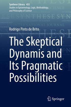 Pinto de Brito |  The Skeptical Dynamis and Its Pragmatic Possibilities | Buch |  Sack Fachmedien