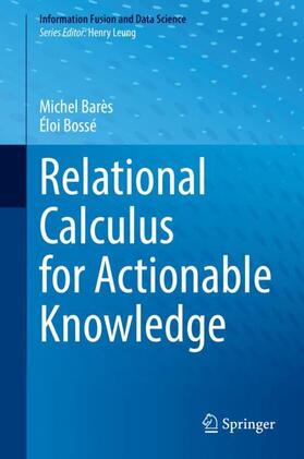Bossé / Barès |  Relational Calculus for Actionable Knowledge | Buch |  Sack Fachmedien