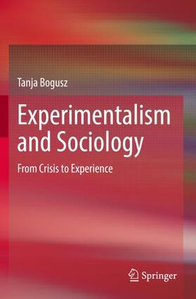 Bogusz |  Experimentalism and Sociology | Buch |  Sack Fachmedien
