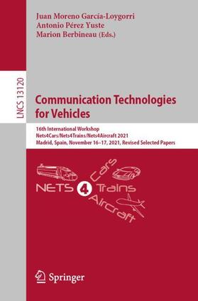 Moreno García-Loygorri / Berbineau / Pérez Yuste |  Communication Technologies for Vehicles | Buch |  Sack Fachmedien