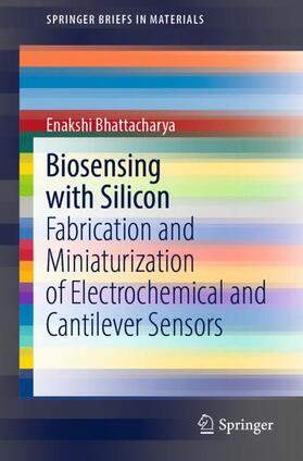 Bhattacharya |  Biosensing with Silicon | Buch |  Sack Fachmedien