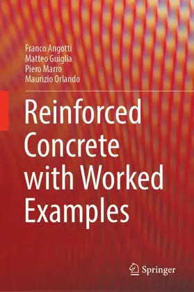 Angotti / Orlando / Guiglia |  Reinforced Concrete with Worked Examples | Buch |  Sack Fachmedien