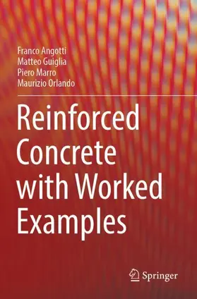 Angotti / Orlando / Guiglia |  Reinforced Concrete with Worked Examples | Buch |  Sack Fachmedien