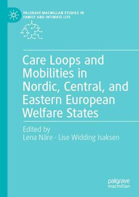Isaksen / Näre |  Care Loops and Mobilities in Nordic, Central, and Eastern European Welfare States | Buch |  Sack Fachmedien