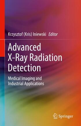 Iniewski |  Advanced X-Ray Radiation Detection: | Buch |  Sack Fachmedien