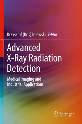 Iniewski |  Advanced X-Ray Radiation Detection: | Buch |  Sack Fachmedien