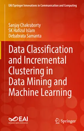 Chakraborty / Islam / Samanta |  Data Classification and Incremental Clustering in Data Mining and Machine Learning | eBook | Sack Fachmedien