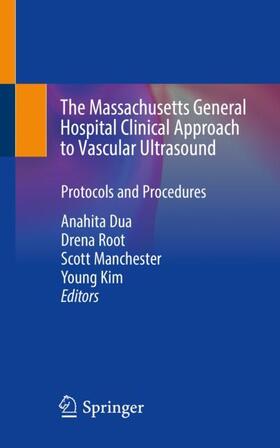Dua / Kim / Root |  The Massachusetts General Hospital Clinical Approach to Vascular Ultrasound | Buch |  Sack Fachmedien