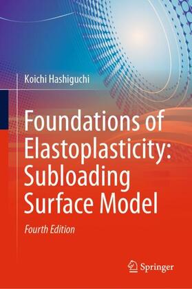 Hashiguchi |  Foundations of Elastoplasticity: Subloading Surface Model | Buch |  Sack Fachmedien