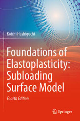 Hashiguchi |  Foundations of Elastoplasticity: Subloading Surface Model | Buch |  Sack Fachmedien