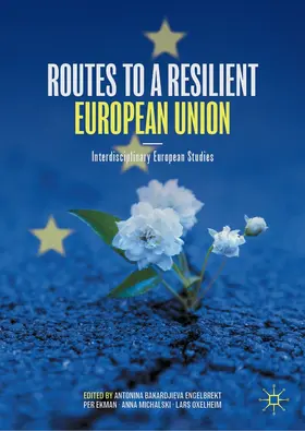 Bakardjieva Engelbrekt / Ekman / Michalski |  Routes to a Resilient European Union | eBook | Sack Fachmedien