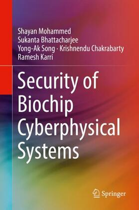 Mohammed / Bhattacharjee / Karri |  Security of Biochip Cyberphysical Systems | Buch |  Sack Fachmedien
