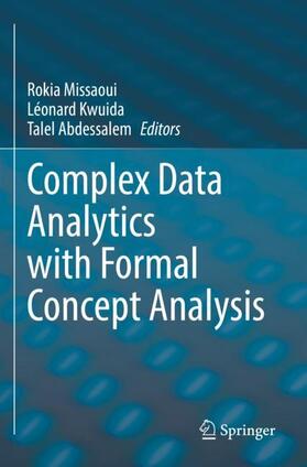 Missaoui / Abdessalem / Kwuida |  Complex Data Analytics with Formal Concept Analysis | Buch |  Sack Fachmedien