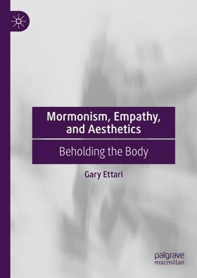 Ettari |  Mormonism, Empathy, and Aesthetics | Buch |  Sack Fachmedien