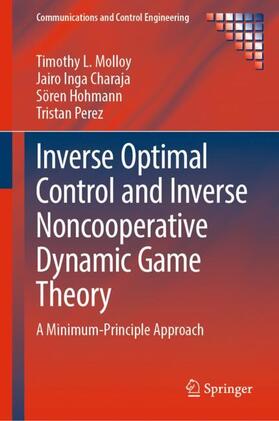 Molloy / Perez / Inga Charaja |  Inverse Optimal Control and Inverse Noncooperative Dynamic Game Theory | Buch |  Sack Fachmedien